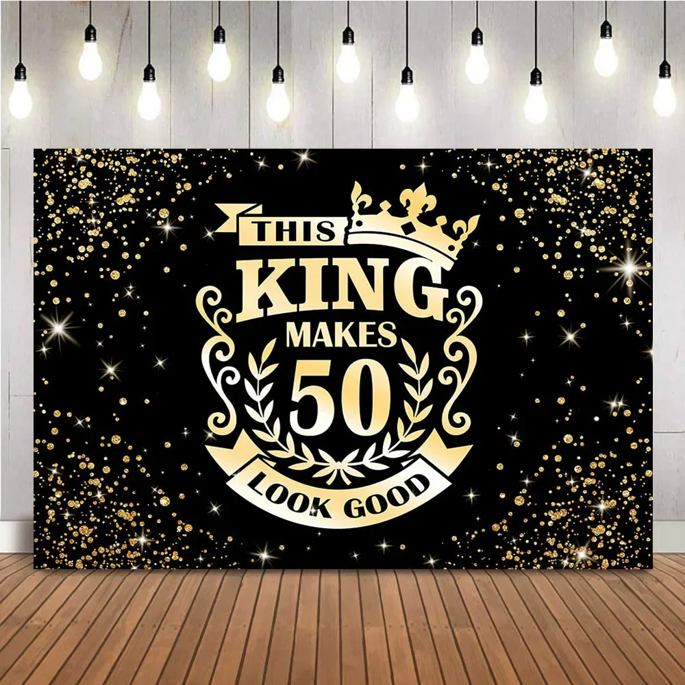 This King Makes 50 Look Good Backdrop Gold Glitter Shining Dots Birthday Theme Party Decoration Banner Royal Crown Photocall