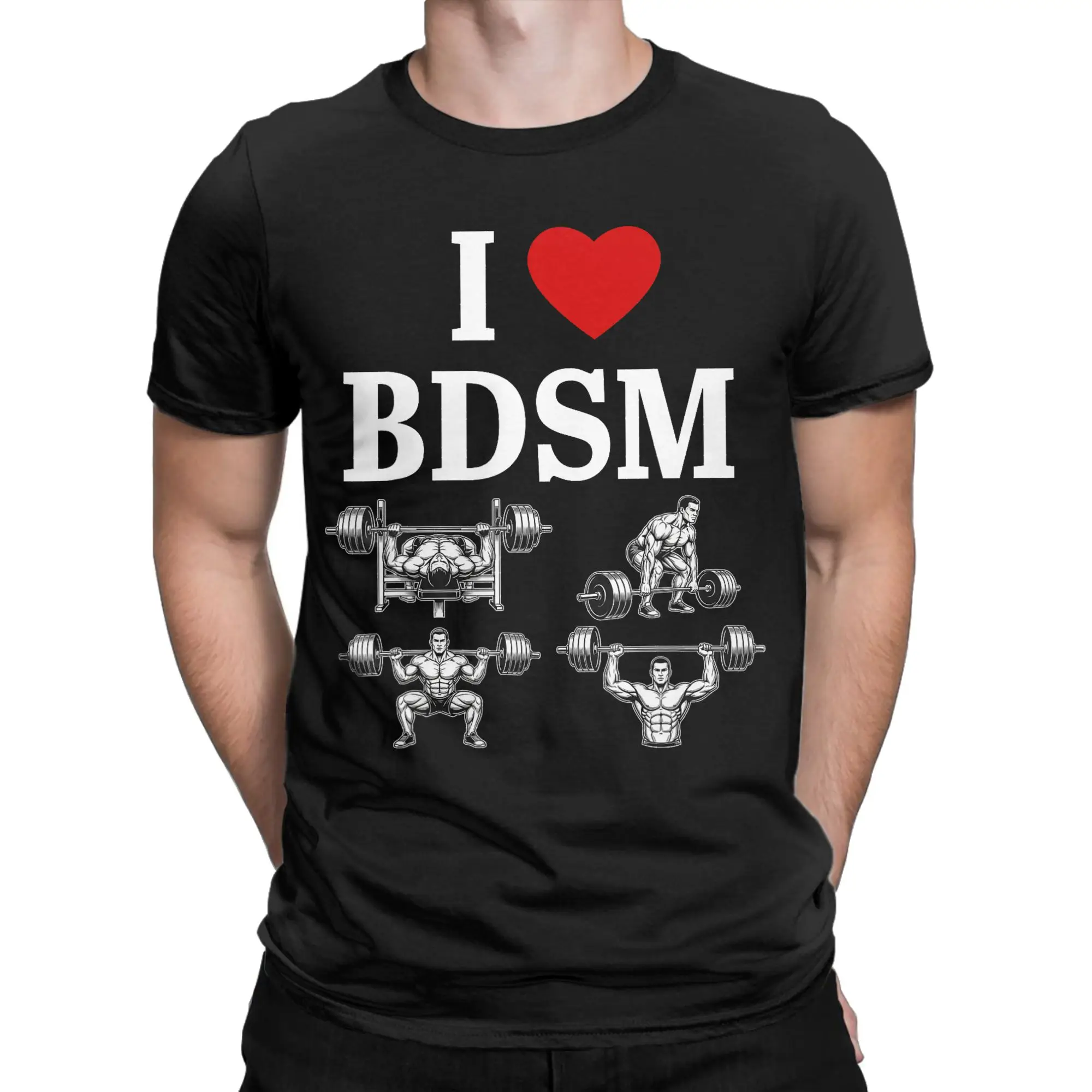 I Love BDSM Bench Press Deadlift Squats Military Press T Shirt for Men Funny T-Shirt Crewneck  Tees Short Sleeve Tops