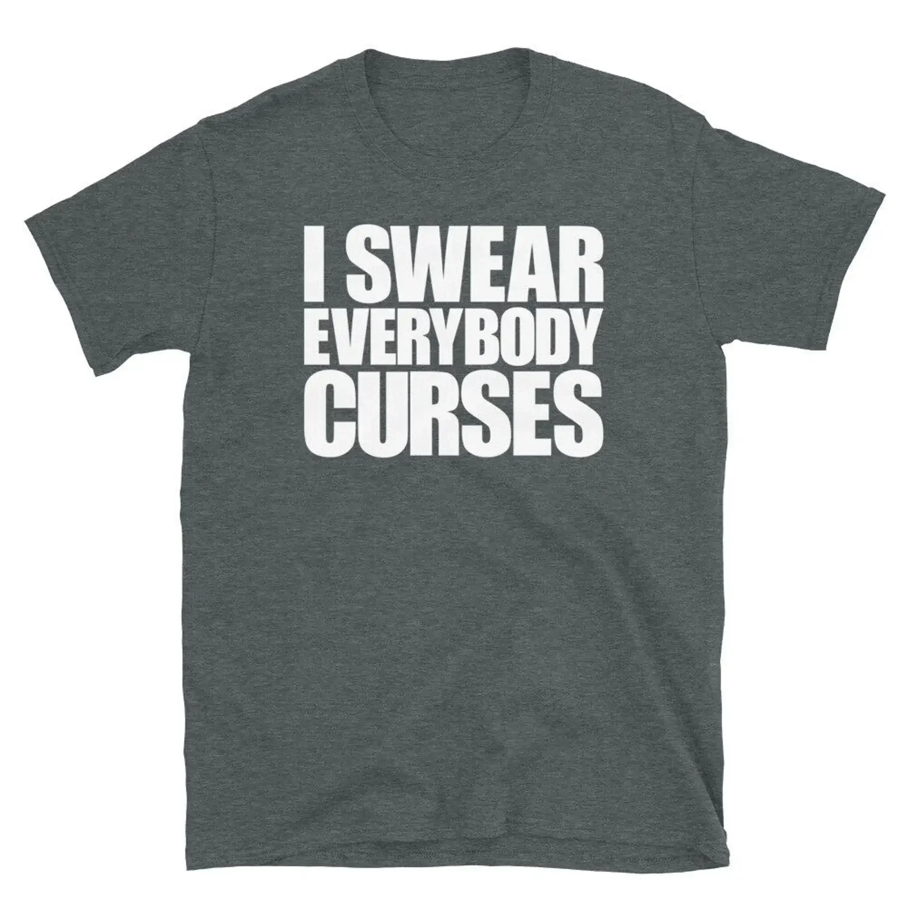 Funny Adult Humor Profanity I Swear Everybody Curses Short Sleeve Unisex T Shirt