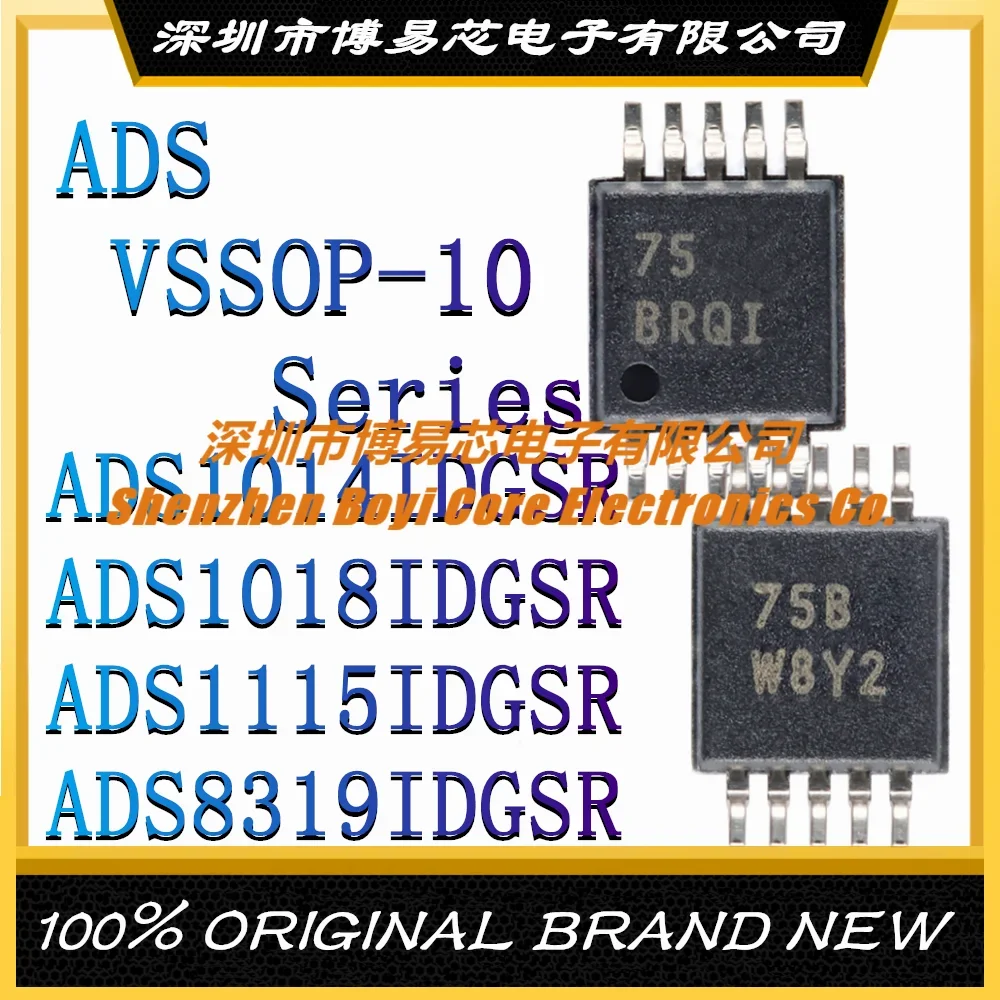 

ADS1014IDGSR ADS1018IDGSR ADS1115IDGSR ADS8319IDGSR Silk Screen BOGI BRQI CEN BTNQ VSSOP-10 New Original Genuine