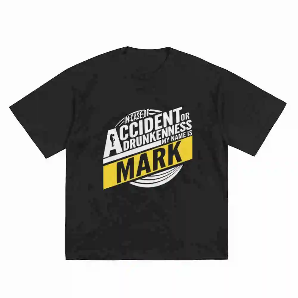 In Case Of Accident Or Drunkenness My Name Is Mark Short Sleeve Tee 100% Cotton T-Shirt
