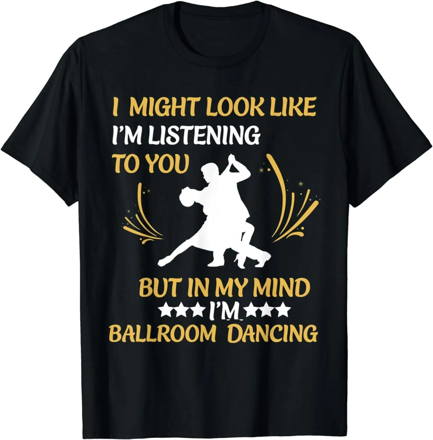 

Graphics T-Shirt. Cute Ballroom Dancing in My Mind Dancer Gift Unisex T-Shirt