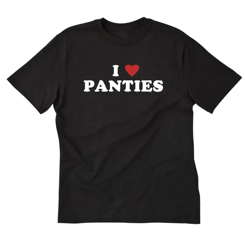 

I Love Panties T shirt Heart