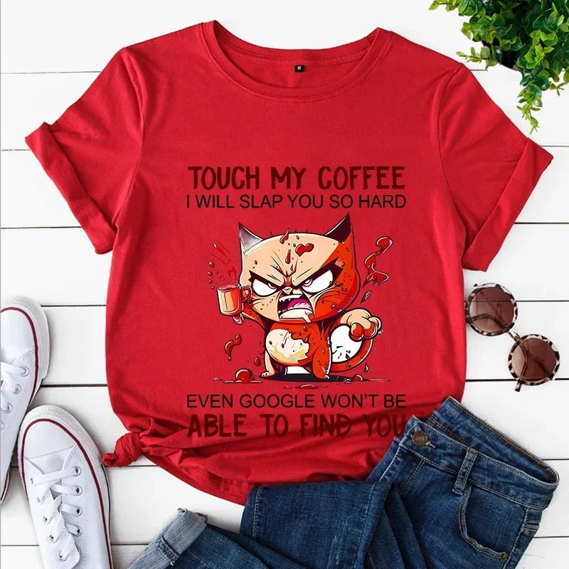 Angry Cat T-Shirts Women TShirts Touch My Coffee I Will Slap You So Hard Cartoon Tshirt Animals Cat Harajuku Tops Vintage Tshirt