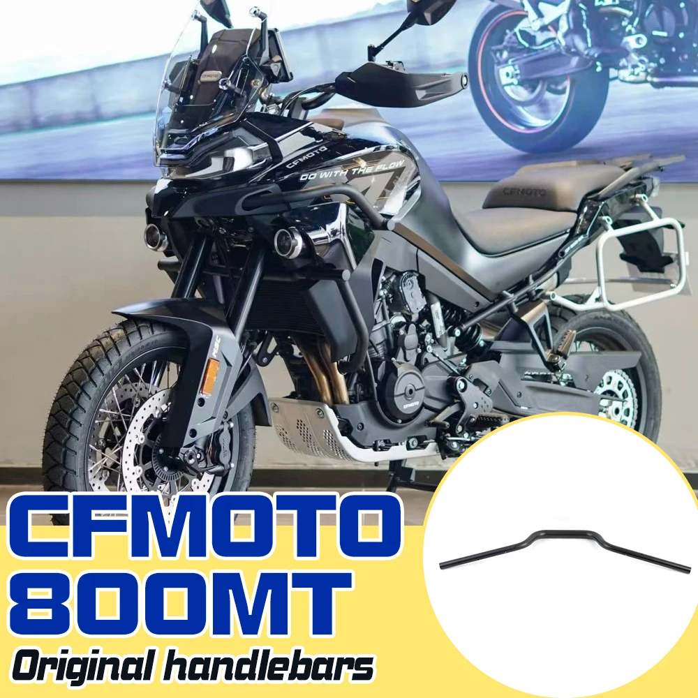FOR Original CF800-5 Handlebar for 800MT Explore OEM Steering Column Direct Fit Replacement Motorcycle Part