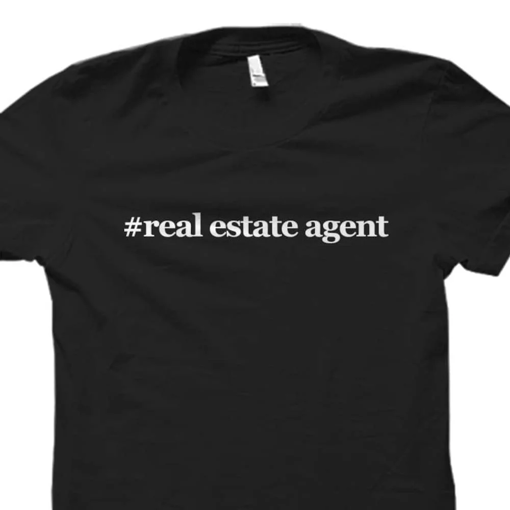 

Real Estate Shirt Gifts T Apparel Agent Hashtag Os785