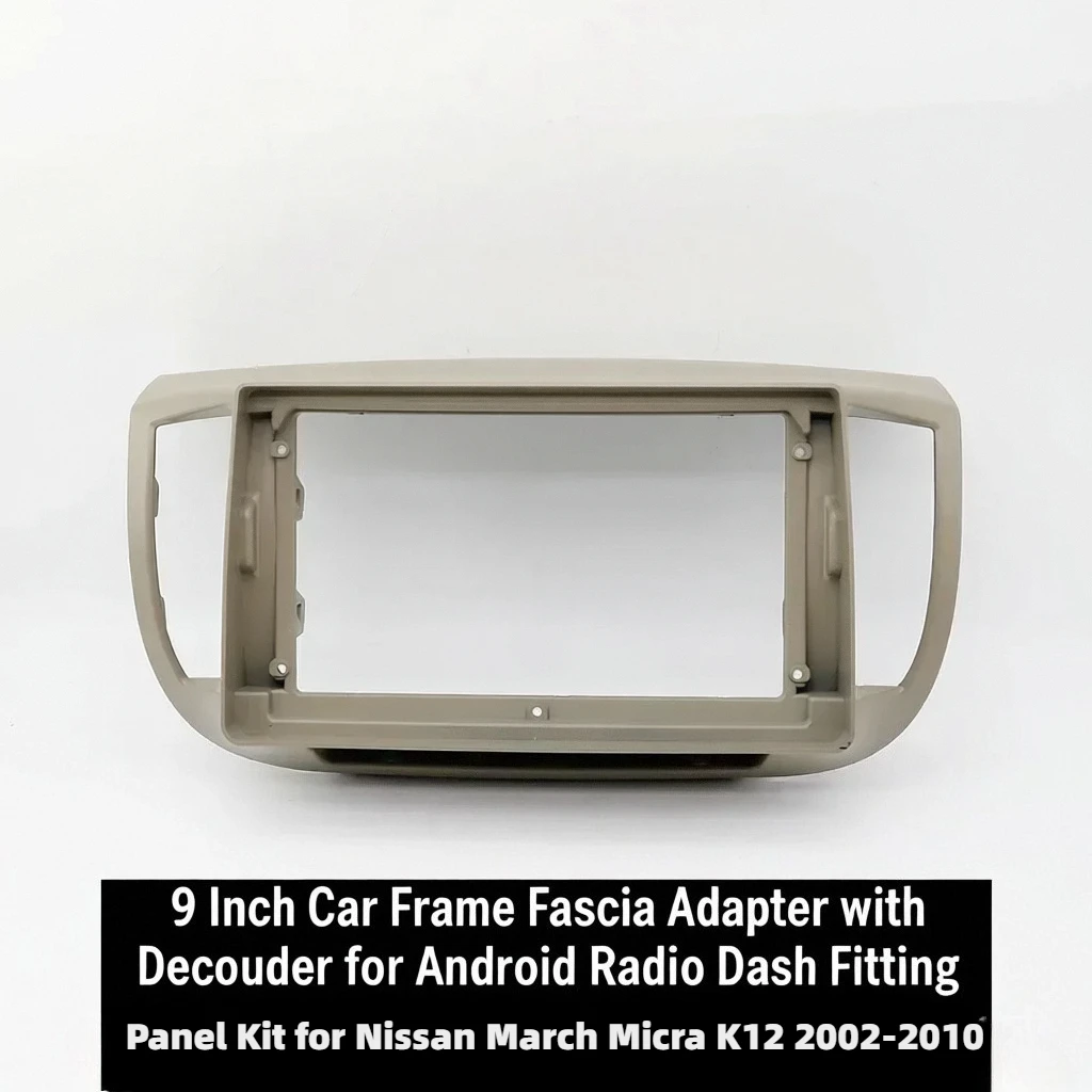 

9-дюймовый автомобильный адаптер для рамы с декодером для Android, радио, аудиосистема приборной панели, комплект панели для Nissan March Micra K12 2002-2010