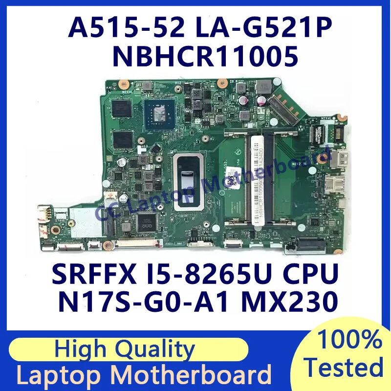 

EH5AW LA-G521P For Acer Aspire A515-52 A515-52G Laptop Motherboard W/ SRFFX I5-8265U CPU N17S-G0-A1 MX230 NBHCR11005 100% Tested