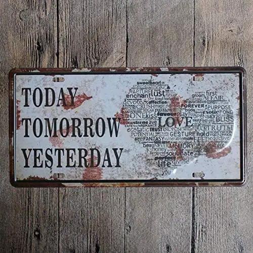 Metal Sign Today Tomorrow Yesterday Decor Retro Vintage Metal Tin Sign Decor