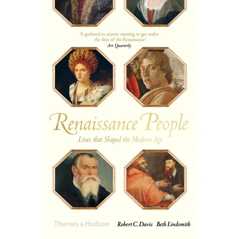 

Renaissance People Lives That Shaped The Modern Age Robert C Davis Thames And Hudson Ltd 9780500293805 Book