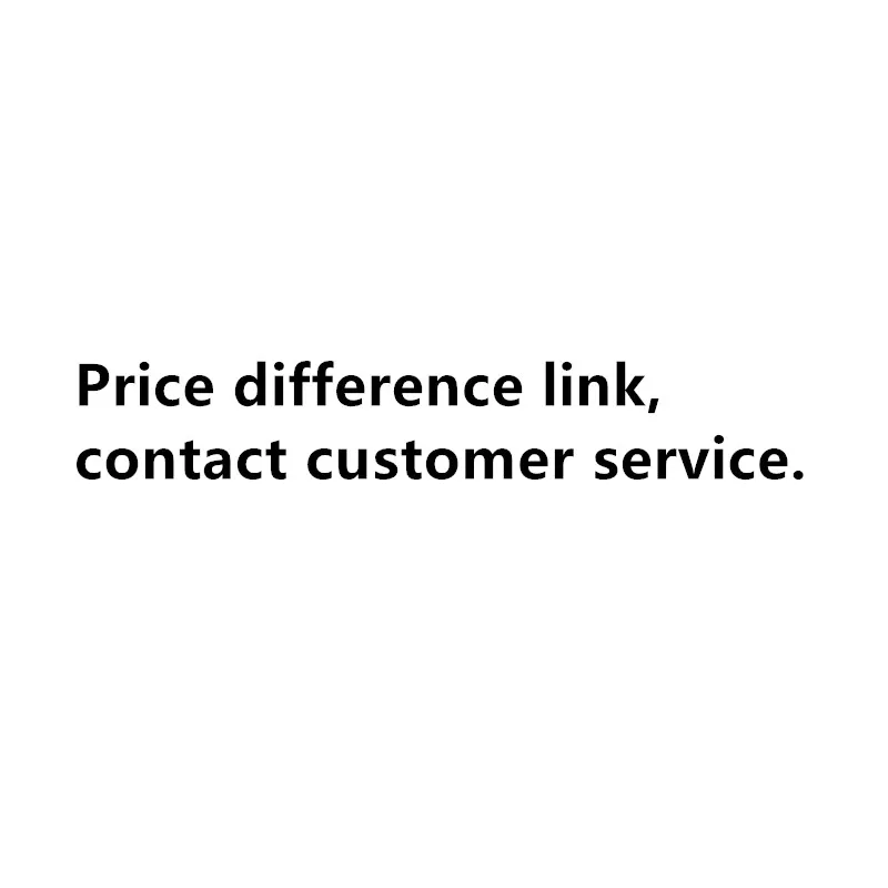 

Price difference link, contact customer service.