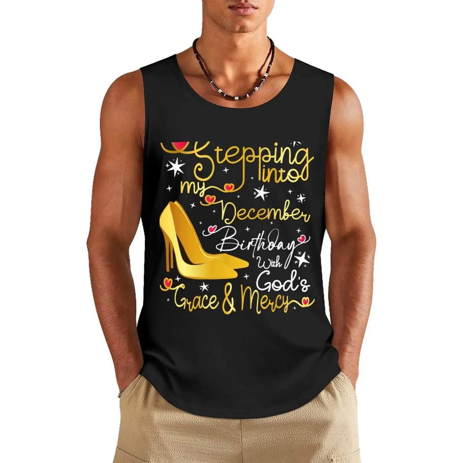 

Stepping into my December birthday with gods grace and mercy Tank Top fitness clothing for men Men's cotton t-shirt