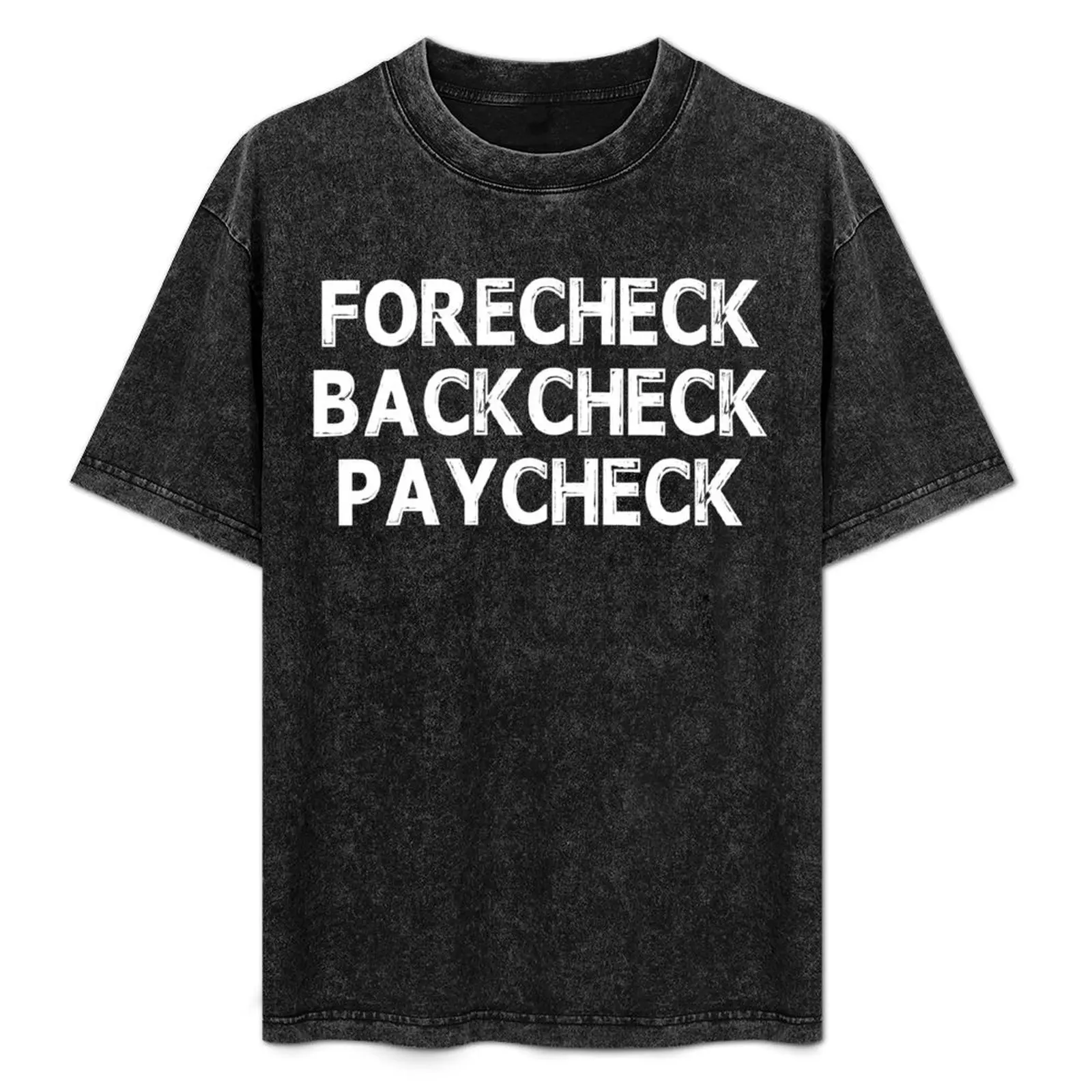 Forecheck Backcheck Paycheck T-Shirt clothes cute tops mens workout shirts