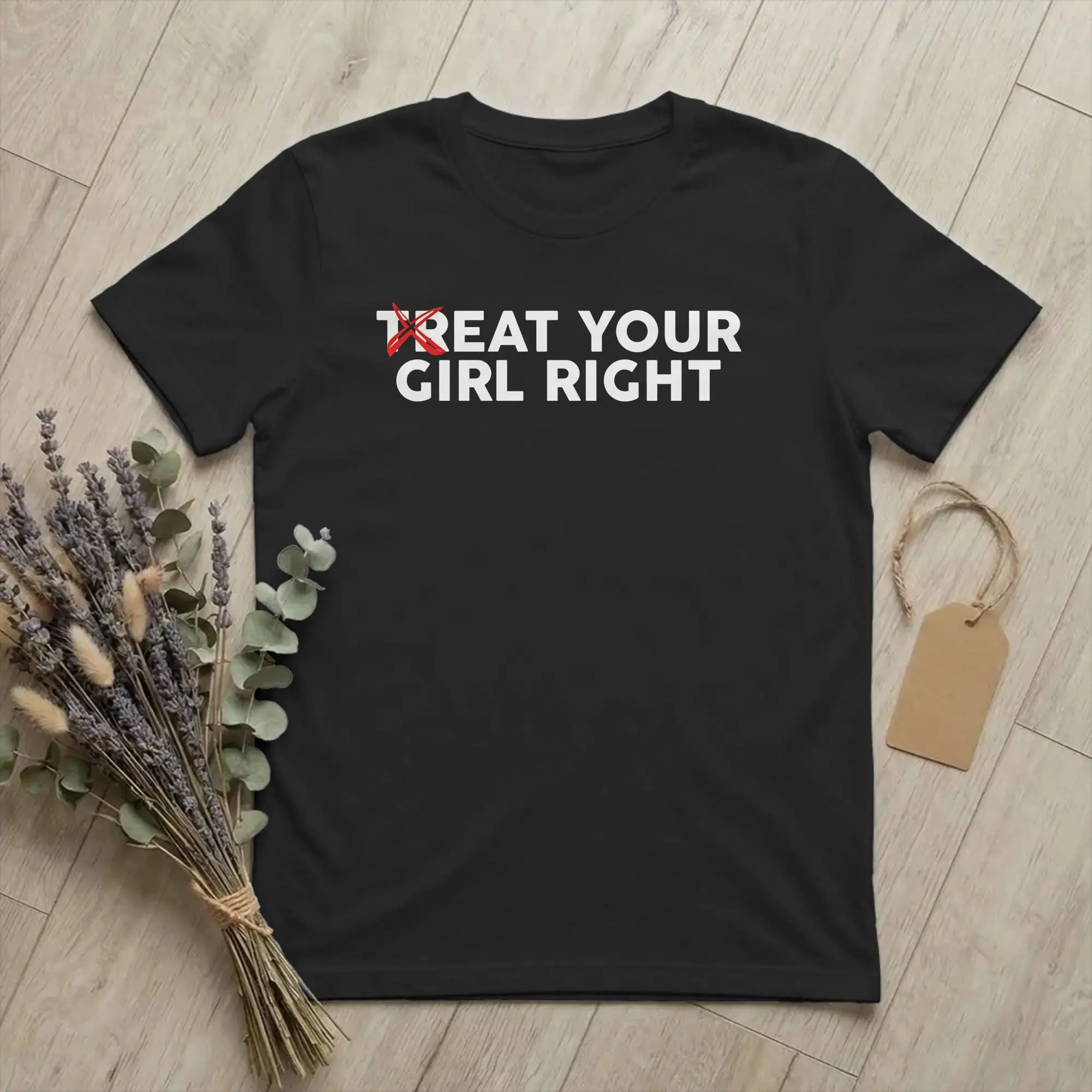 Men Women Treat Eat Your Girl Right Joke T Shirt  Pure Cotton Clothes Leisure Short Sleeve O Neck Tee Shirt 4XL 5XL 6XL T-Shirt