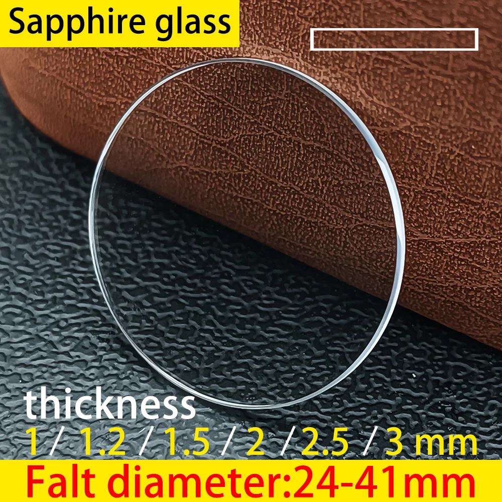 Flat Thick 1.0/1.2/1.5/2.0/2.5/3.0 mm, Diameter 26 - 40.5 mm Flat Transparent Crystal Mineral Sapphire Glass Watch Parts