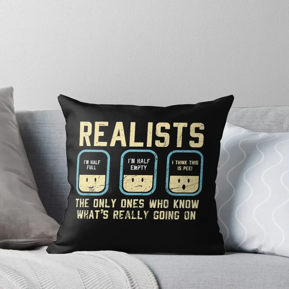 Realists - The Only Ones Who Know What's Going On - Philosophy Joke Design Throw Pillow pillow cover luxury pillow