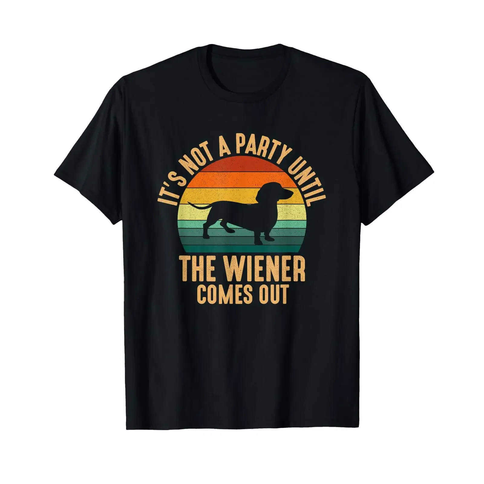 It s Not a Party Until Wiener Comes Out funny Dachshund T Shirt vintage Washed Casual Breathable Top For Everyday Wear Slightly
