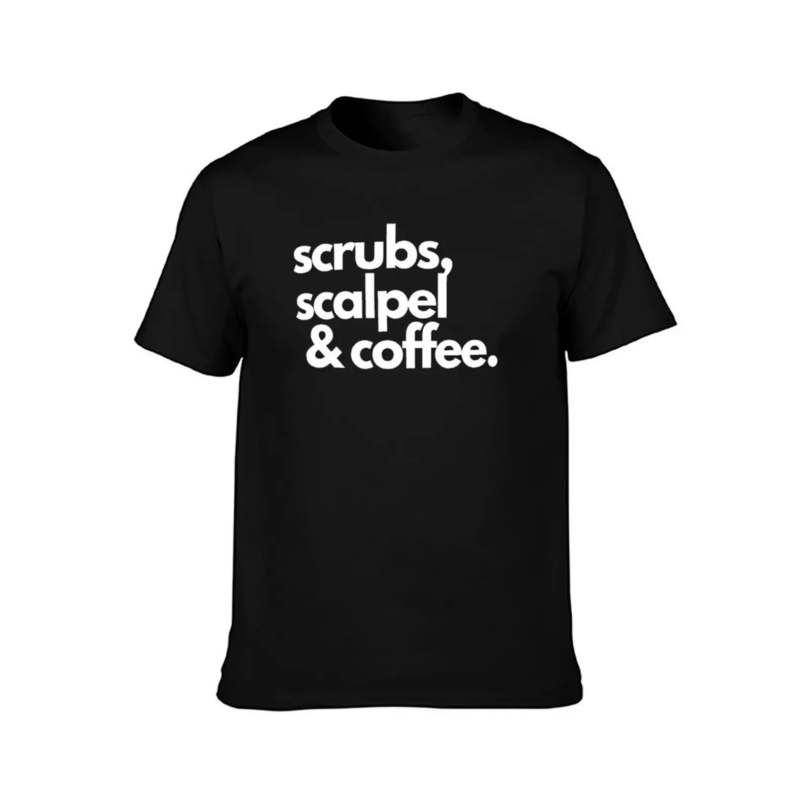 Scrubs,scalpel and coffee T-Shirt Comfortable Daily Wear Tee