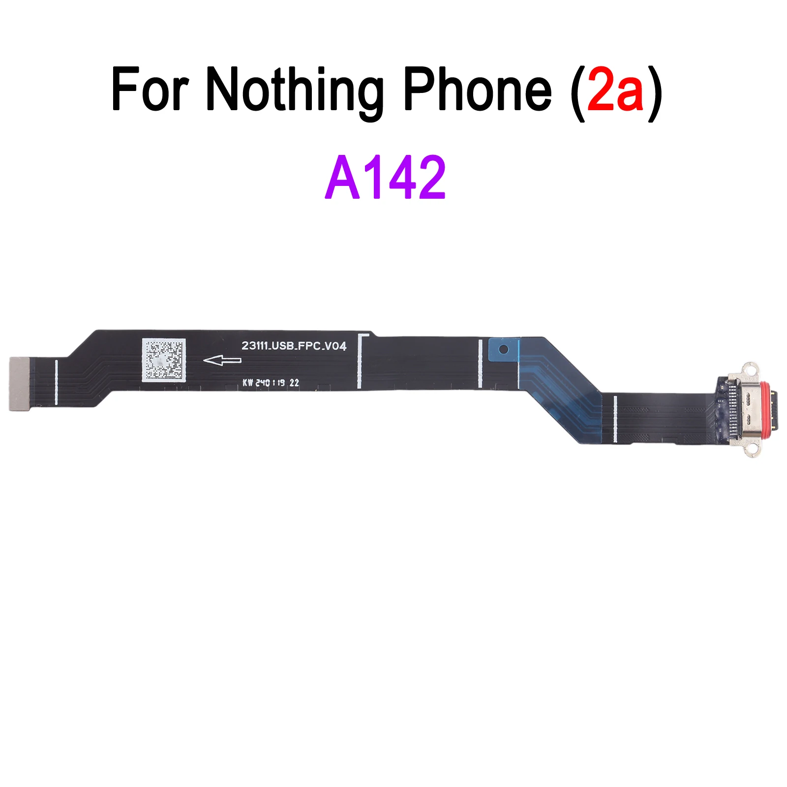 A065 Charging Port Flex Cable For Nothing Phone (2),  A142 Charging Port Flex Cable For Nothing Phone (2a)