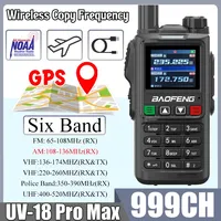 BaofengUV-18 Pro Max GPS Walkie Talkie Six Bands AM FM High Power Wireless Copy Frequency NOAA 999CH Long Range UV-17 Pro Radios