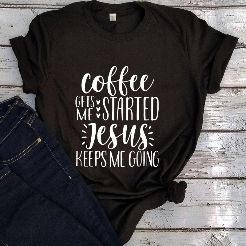 Coffee Gets Me Started Jesus Keeps Me Going Shirt Christian Graphic Tee Christian Shirts for Women 2021 Funny Christian Tees L