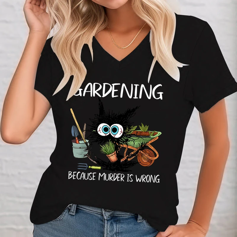 Gardening Because Murder Is Wrong Black Cat Women T-shirt Summer Funny V-Neck Shirt Casual Short Sleeve Tops Vintage Lady Tshirt