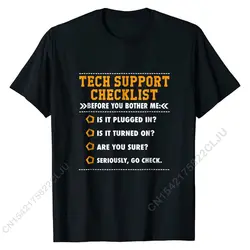 Funny Tech Support Checklist T-Shirt, Sysadmin Gift T Shirt DesignClassic Tops Shirts Prevalent Cotton Men T Shirts