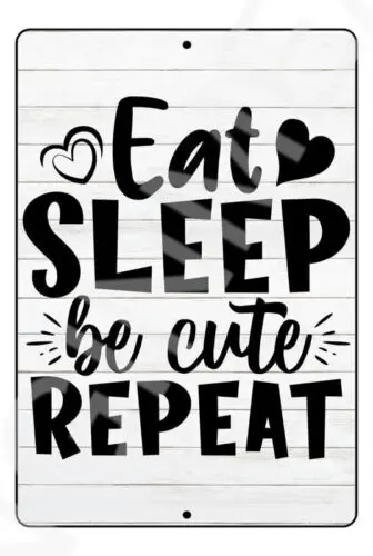Eat Sleep Be Cute Repeat Baby;s Room Sign Weatherproof Aluminum -Aluminum