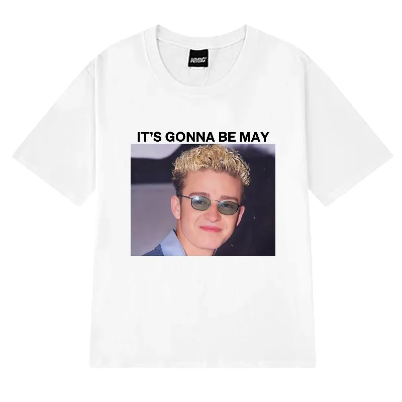 Justin Timberlake It's Gonna Be May Baby T shirt Men Women 90s Fashion short sleeve T-shirts Unisex Oversized 100% Cotton Tops