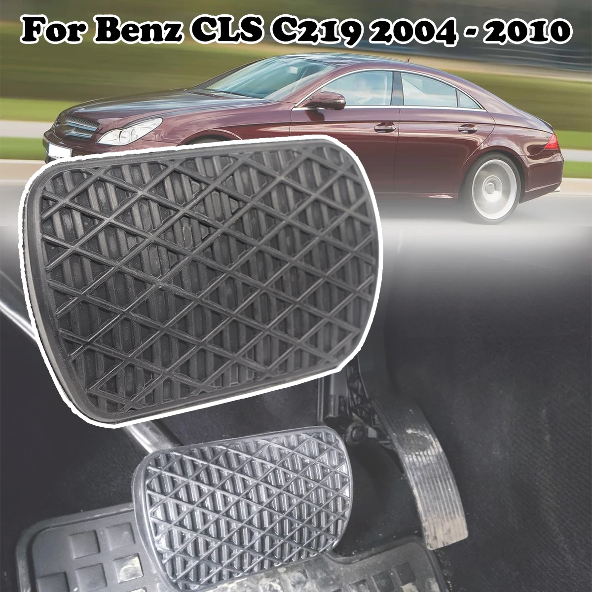 

Automatic Brake Pedal Rubber Pad Cover For Benz CLS C219 2004 2005 2006 2007 2008 2009 2010 CLS 280 300 350CDI 550 55 63AMG 550