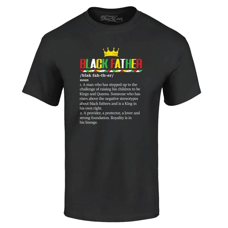 

Black Father Definition King T-shirt Black History Shirts