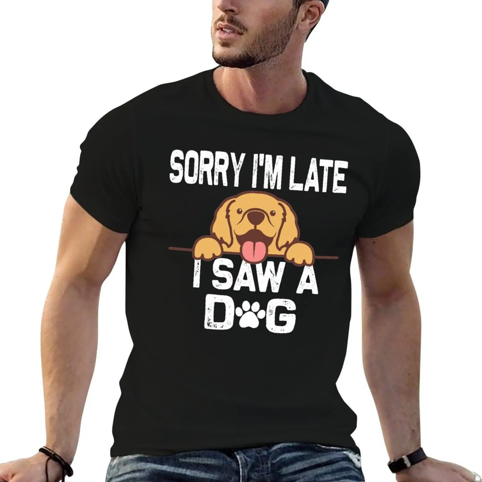 

shirt t Dog I'm man Retro A Vintage Saw custom cotton T-Shirt shirts t print I Late Sorry
