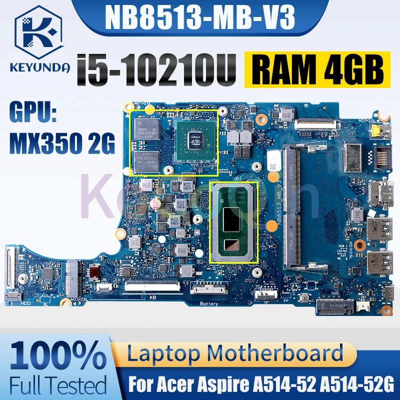 For Acer Aspire A514-52 A514-52G Notebook Mainboard NB8513-MB-V3 i5-10210U 4GB RAM MX350 2G Laptop Motherboard Full Tested