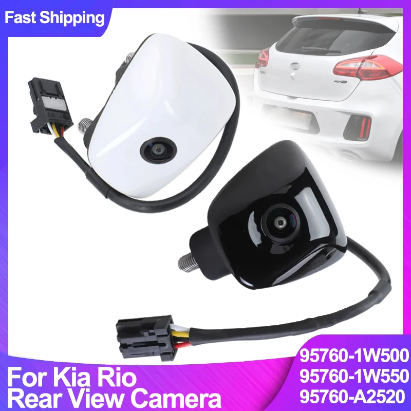 

Камера заднего вида для парковки 95760-1W500 95760-1W550 95760-A2520 для Kia Rio Ceed, запасные части для замены