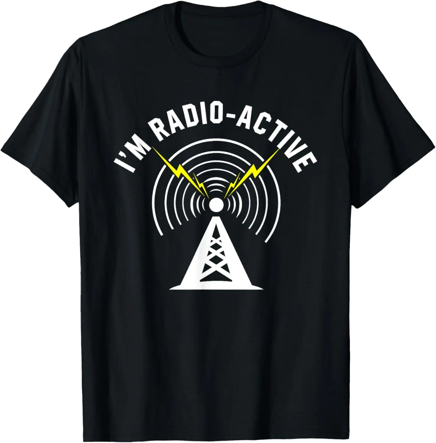 I'm Radio-Active With Tower Antenna Funny Ham Radio T-Shirt