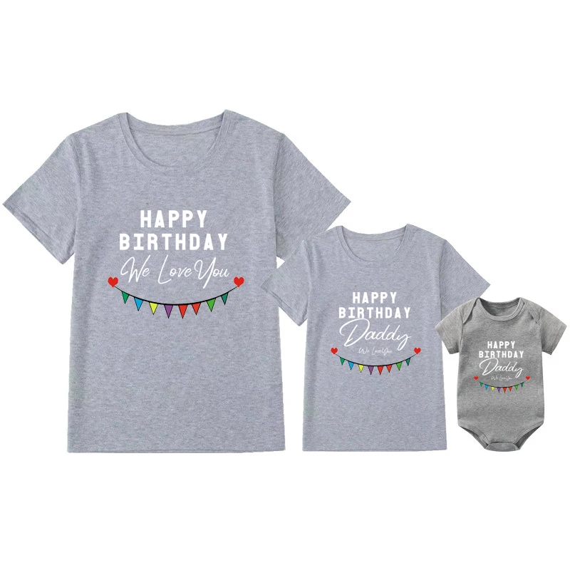 Happy Birthday Daddy We Love You Family Matching Outfits Gift to Dad Mother and Kids Shirts Baby Bodysuit Birthday Presents