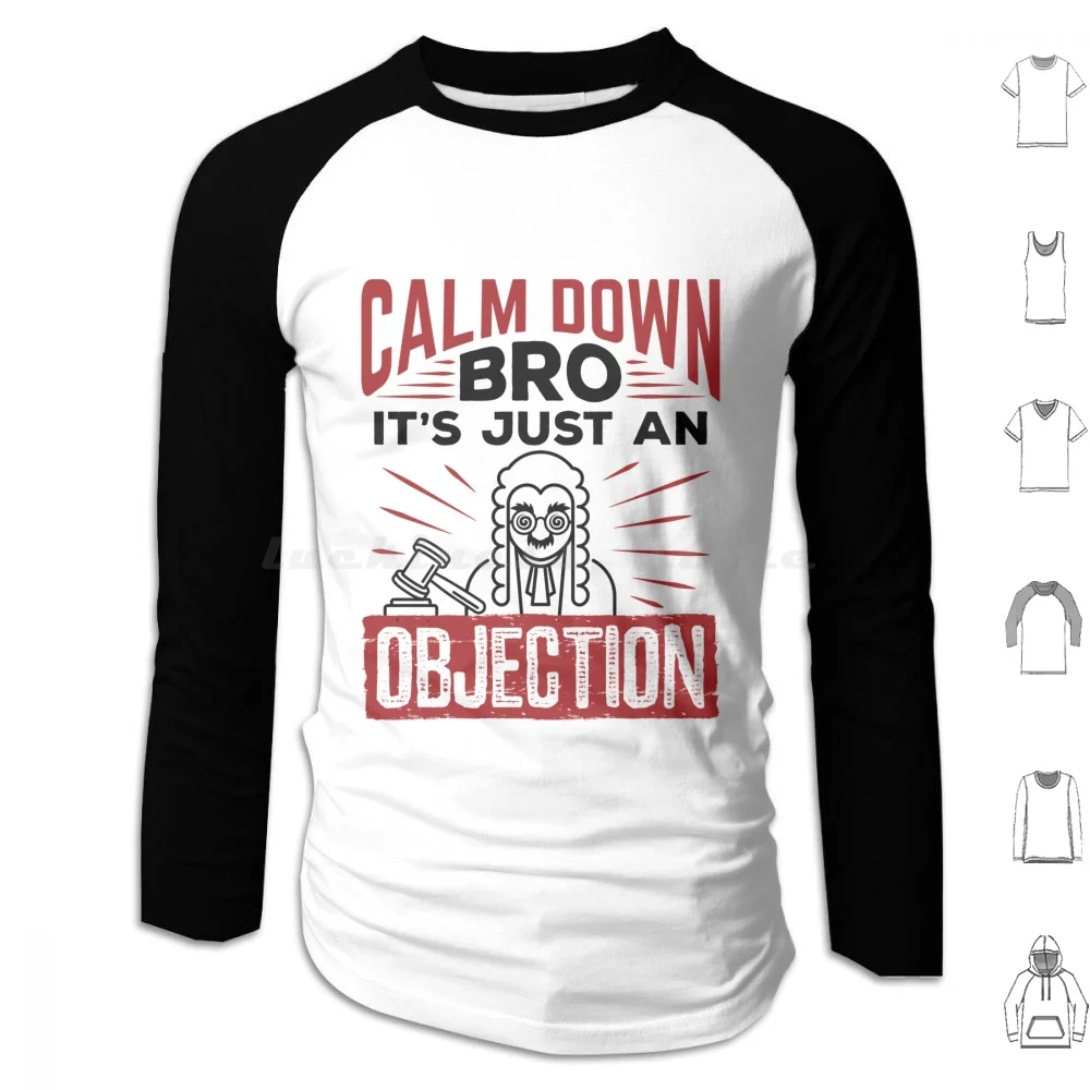 Calm Down Bro It'S Just An Objection Mock Trial Hoodies Long Sleeve Calm Down Bro Its Just An Objection Mock Trial Moot