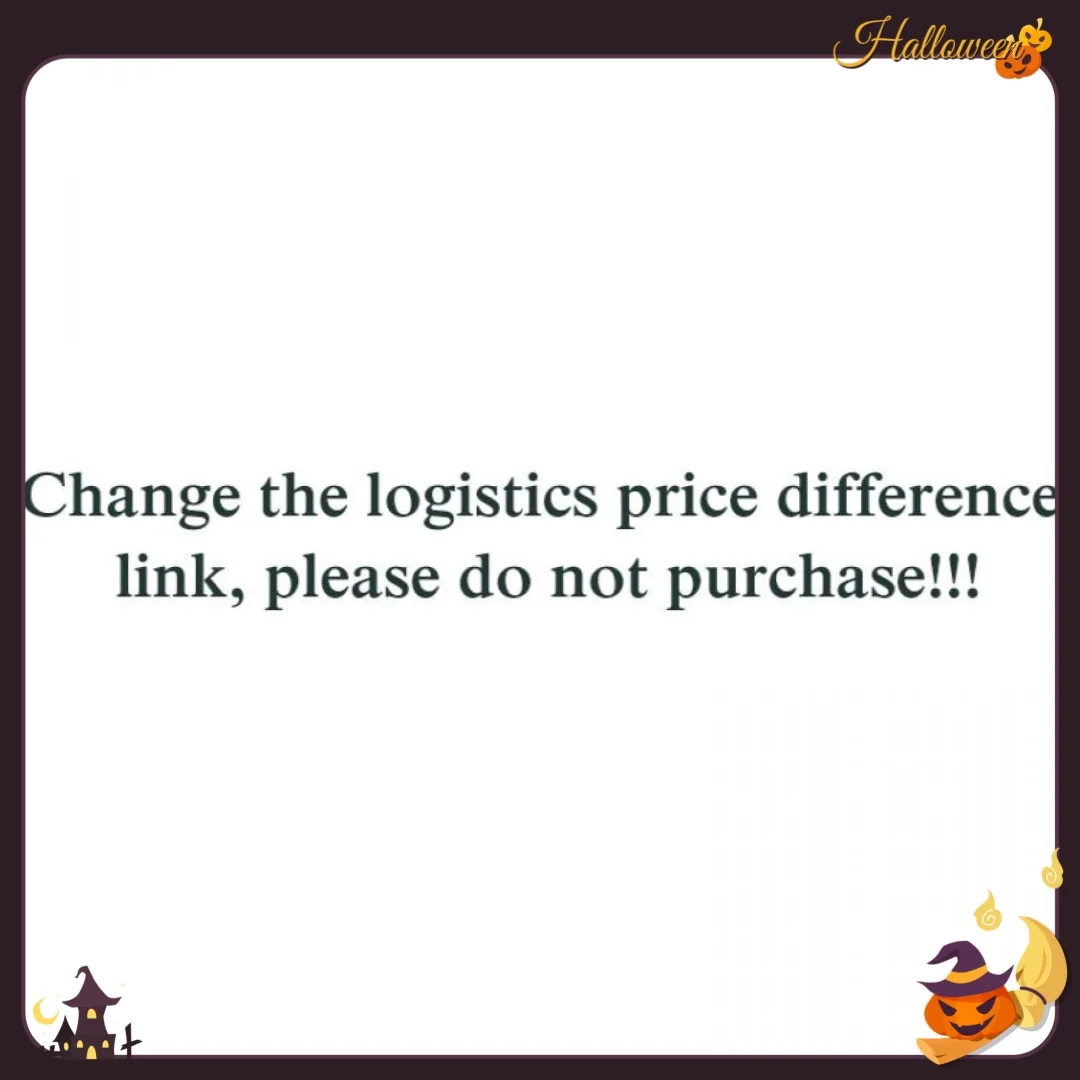 

Change the logistics price difference link, please do not purchase!!!