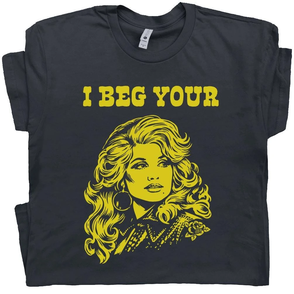 I Beg Your Parton Shirt Vintage Country Music T Shirt for Women Men Retro Nashville Tshirt Cute Sarcastic Saying Cool Tee