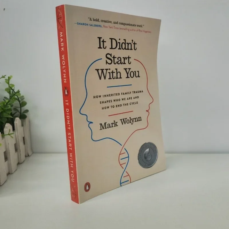 It Didn't Start with You By Mark Wolynn How Inherited Family Trauma Shapes Who We Are and How To End The Cycle Paperback Book