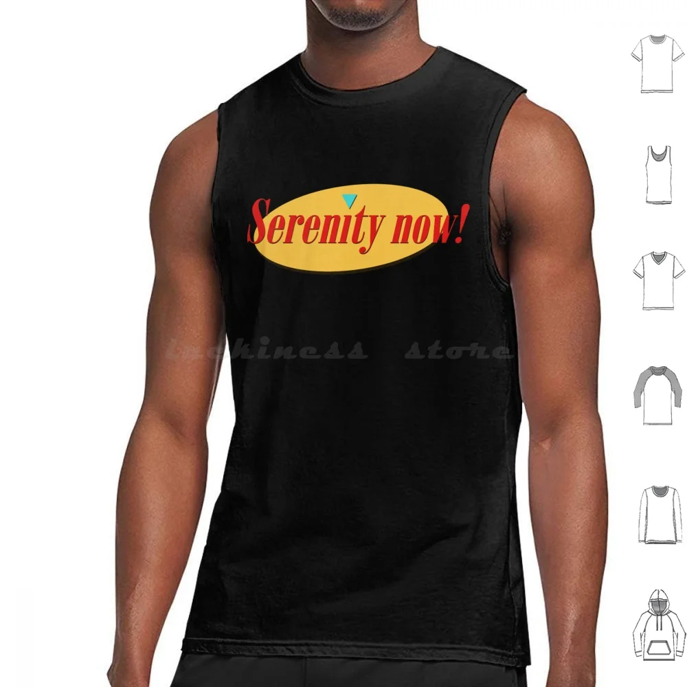 Serenity Now! Tank Tops Print Cotton Seinfeld Serenity Soup N Larry David Curb Your Enthusiasm Jerry Seinfeld