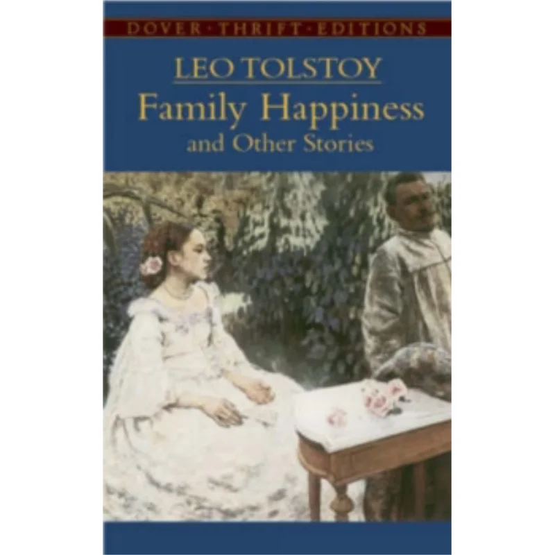 

Dover Thrift Editions Family Happiness And Other Stories Leo Tolstoy Dover Publications 9780486440811 Book