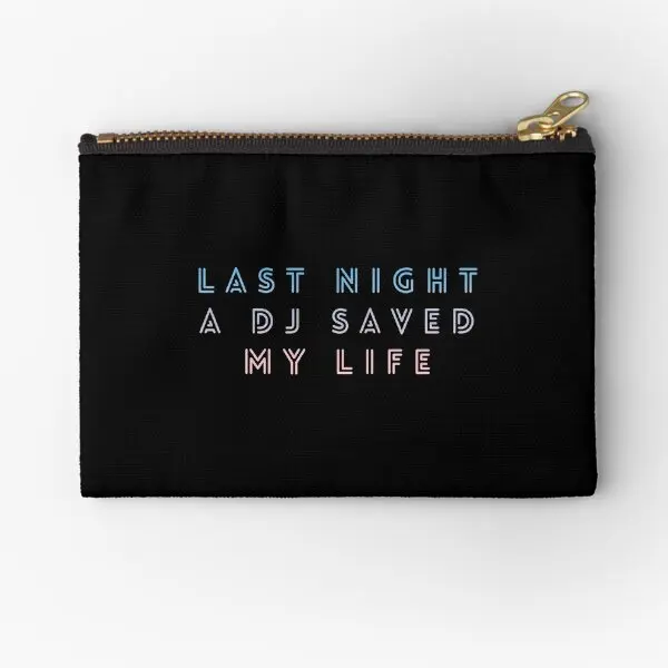 Last Night A Dj Saved My Life  Zipper Pouches Money Cosmetic Storage Socks Coin Key Underwear Pocket Panties Pure Small Bag