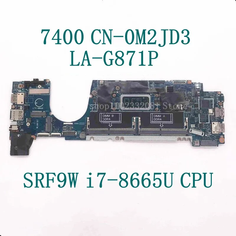 M2JD3 0M2JD3 CN-0M2JD3 FOR Dell Latitude 7400 Laptop Motherboard LA-G871P With SRF9W i7-8665U CPU DDR4 100% Full Working Well