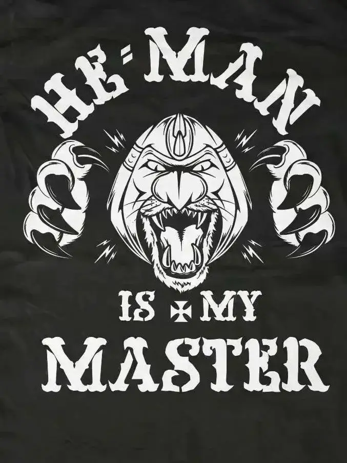 

He-Man Is My Master T-Shirt 100% Cotton O-Neck Short Sleeve Casual Mens T-shirt Worship, Universe, Snake Mountain, Eternity