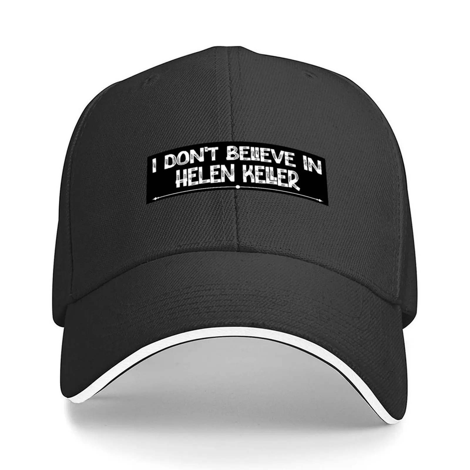 

I don't believe in Helen Keller Baseball Cap Trucker Hat Hat Baseball Cap Kids Hat Brand Man cap Men Hats Women's