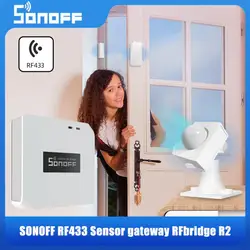 Sonoff RF Bridge R2 433MHz Kit DW-RF Door Sensor PIR3-RF Motion Sensor Smart Home Help Rf Sensor Connect To Wifi Ewelink App
