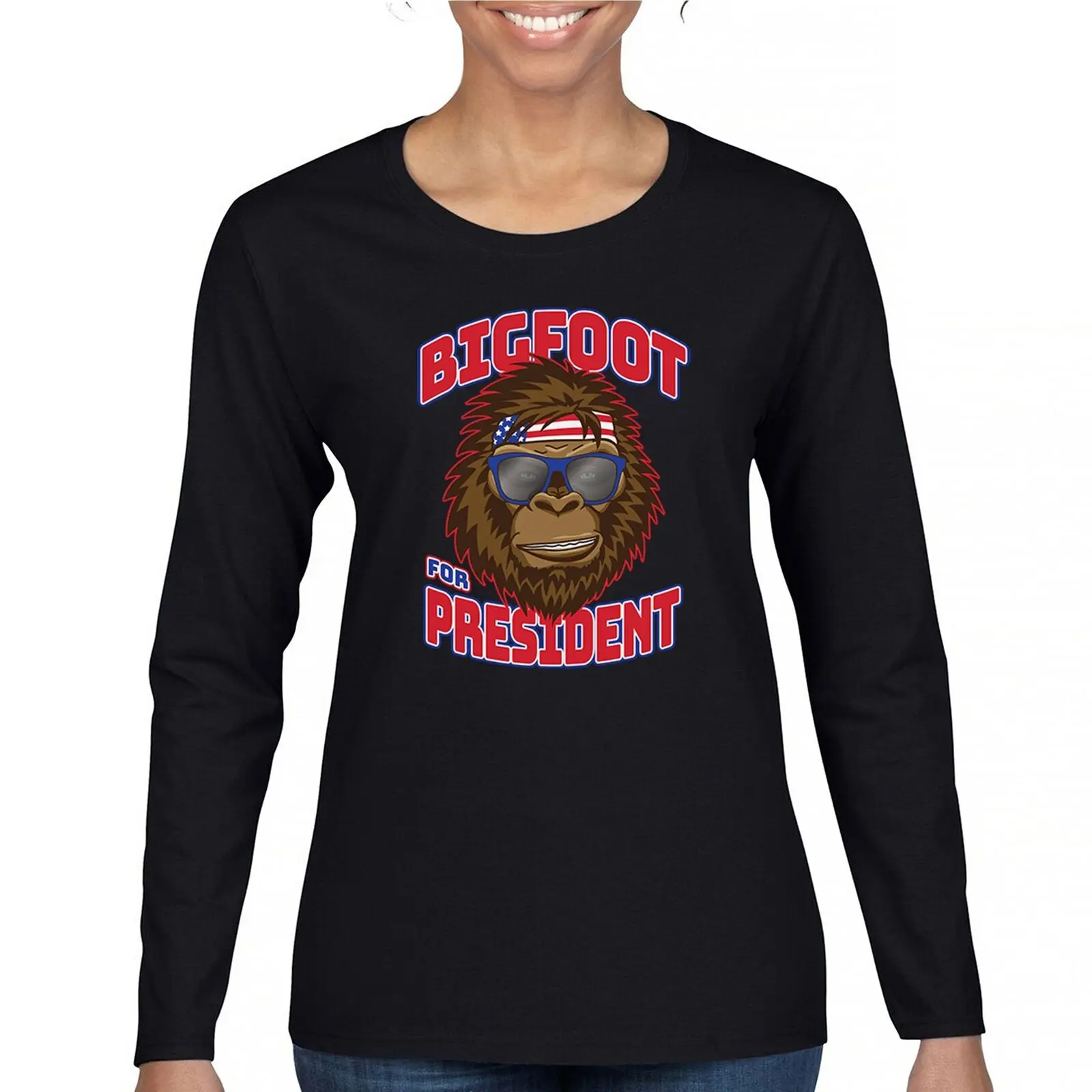 

Bigfoot for President Women's Long Sleeve T-shirt Funny Sasquatch Pop Culture