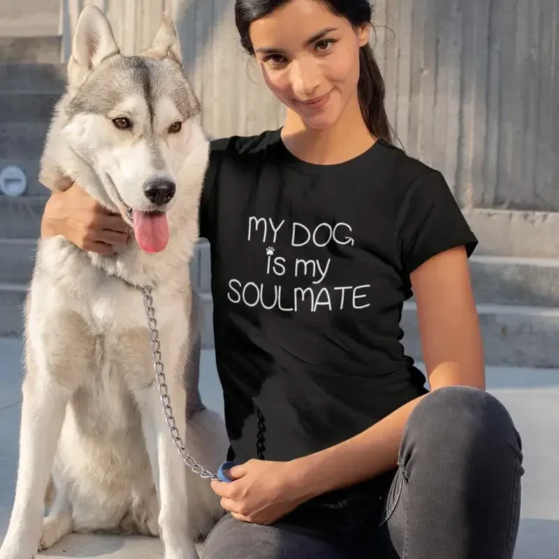 Womens My Dog is Soulmate T Shirt Lover Mom Mothers Day Valentines