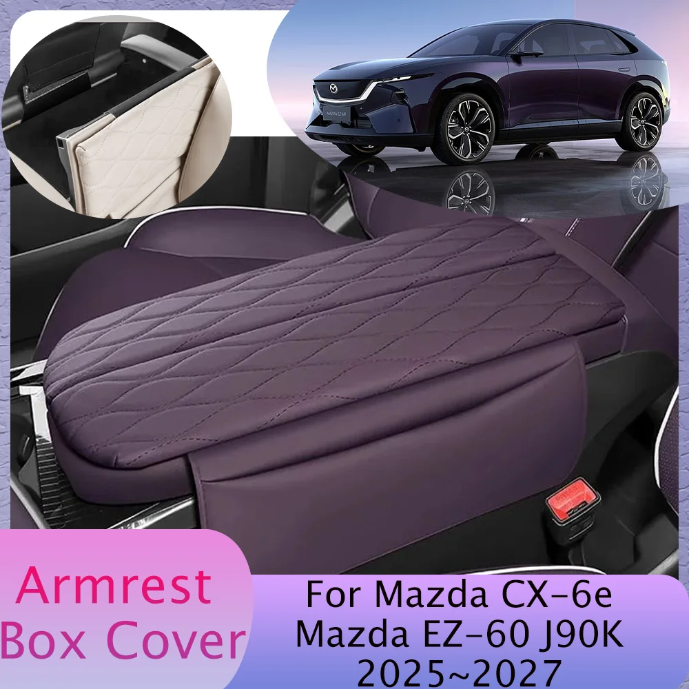 

For Mazda CX-6e Mazda EZ-60 J90K 2025~2027 2026 Artificial leather Car Armrest Box Cover Pad Interior Protection Accessories